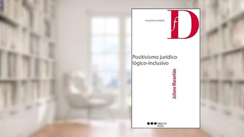 Capa de Positivismo Jurídico Lógico-inclusivo, do autor Juliano Maranhao