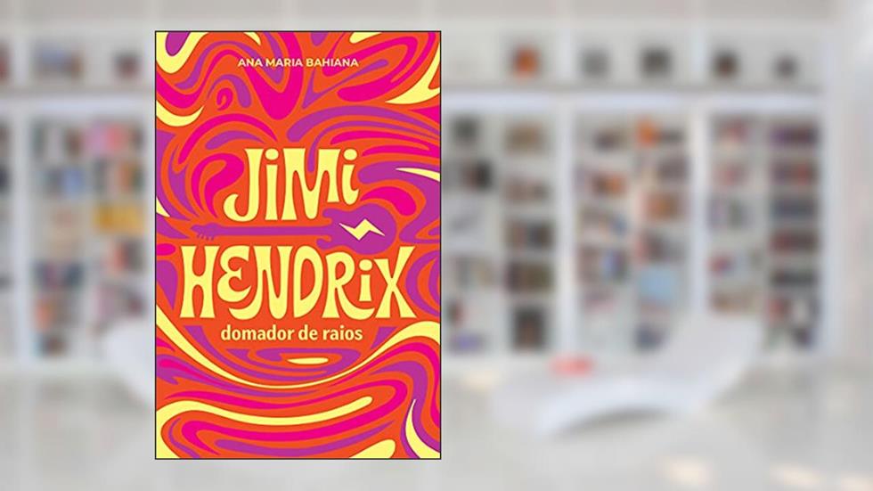 Jimi Hendrix, Domador de Raios, do autor Ana Maria Bahiana