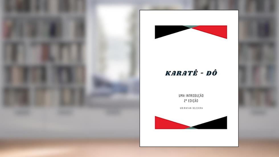 KARATE - DÔ: Uma introdução, do autor UBIRATAN BEZERRA; Nayara Oliveira