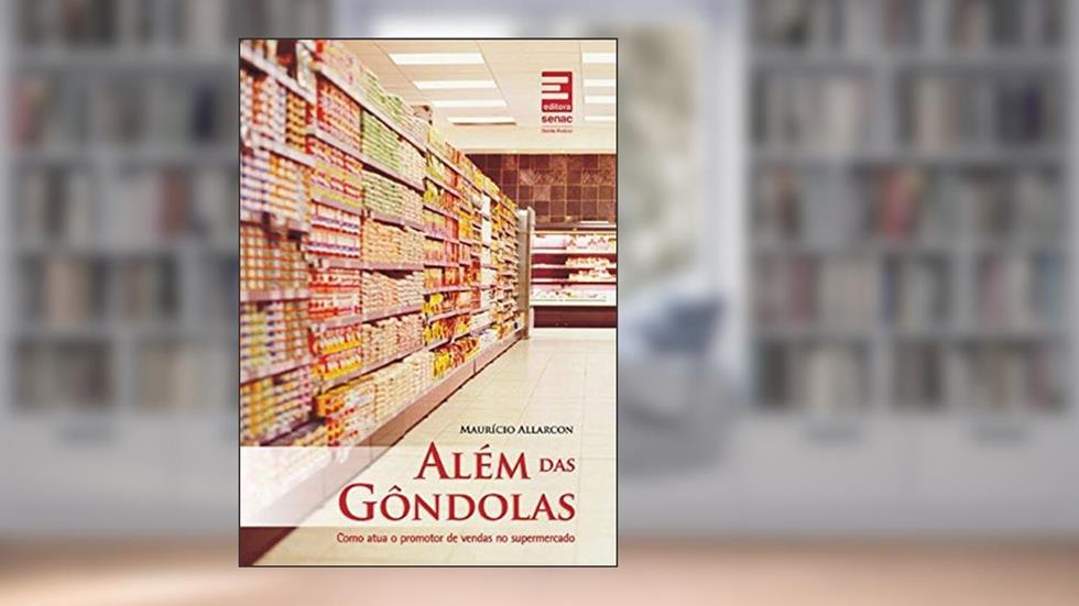Além das gôndolas, do autor Mauricio Allarcon