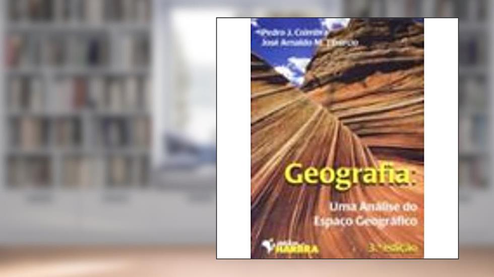Geografia. Uma Análise do Espaço Geográfico - 3ª edição, do autor P. J. Coimbra; J. A Tiburcio