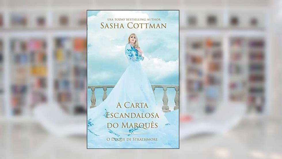 A Carta Escandalosa do Marquês: 1, do autor Sasha Cottman