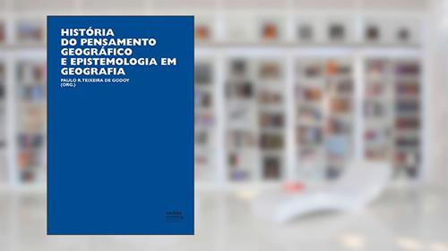 Capa de História do pensamento geográfico e epistemologia em Geografia, do autor Paulo R. Teixeira de Godoy