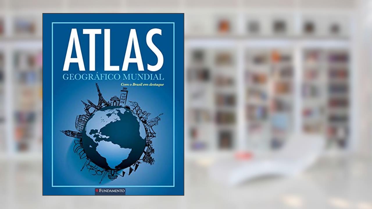 Capa de Atlas Geográfico Mundial, do autor Olly Phillipson