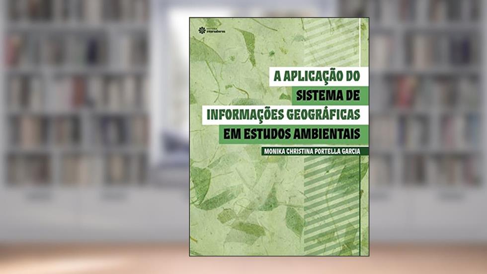 A aplicação do sistema de informações geográficas em estudos ambientais, do autor Monika Christina Portella Garcia