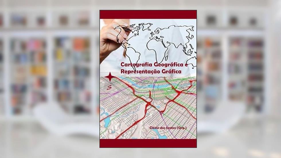 Cartografia Geografica e Representacao Grafica, do autor Clézio Dos Santos (org.)