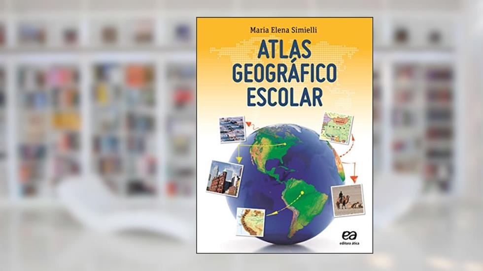 Atlas geográfico escolar, do autor Maria Elena Simielli