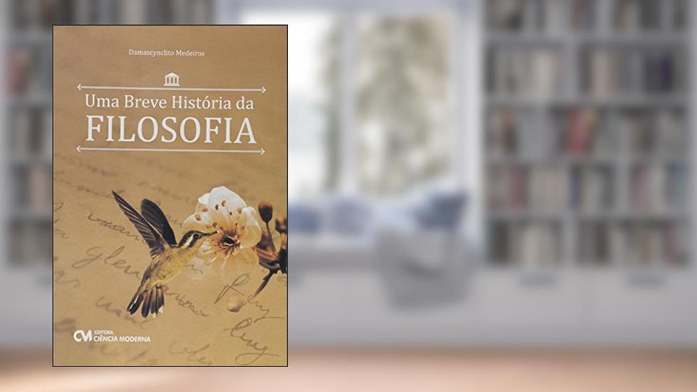 Uma Breve História da Filosofia, do autor Damascynclito Medeiros