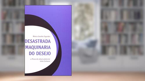 Capa de Desastrada Maquinaria Do Desejo, do autor Monica Genelhu Fagundes