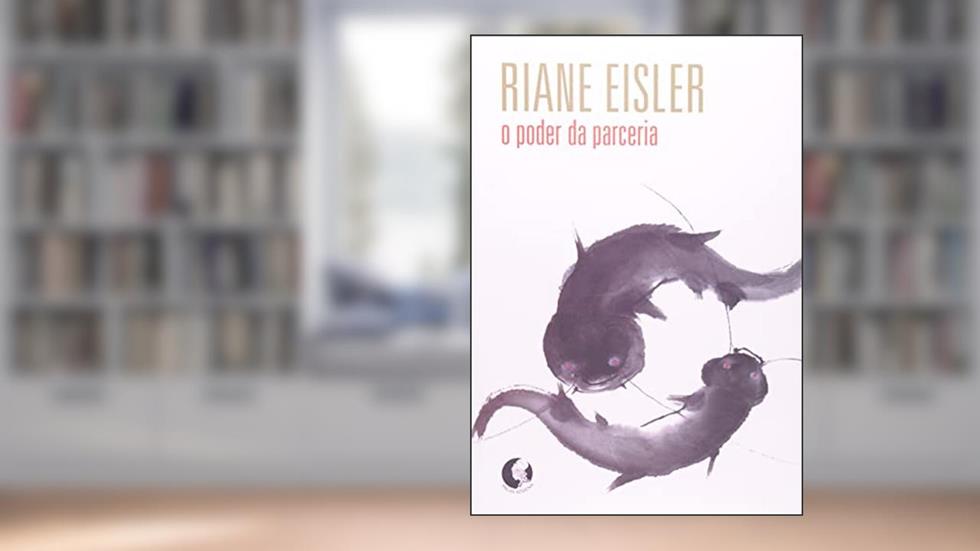 O poder da parceria, do autor Riane Eisler