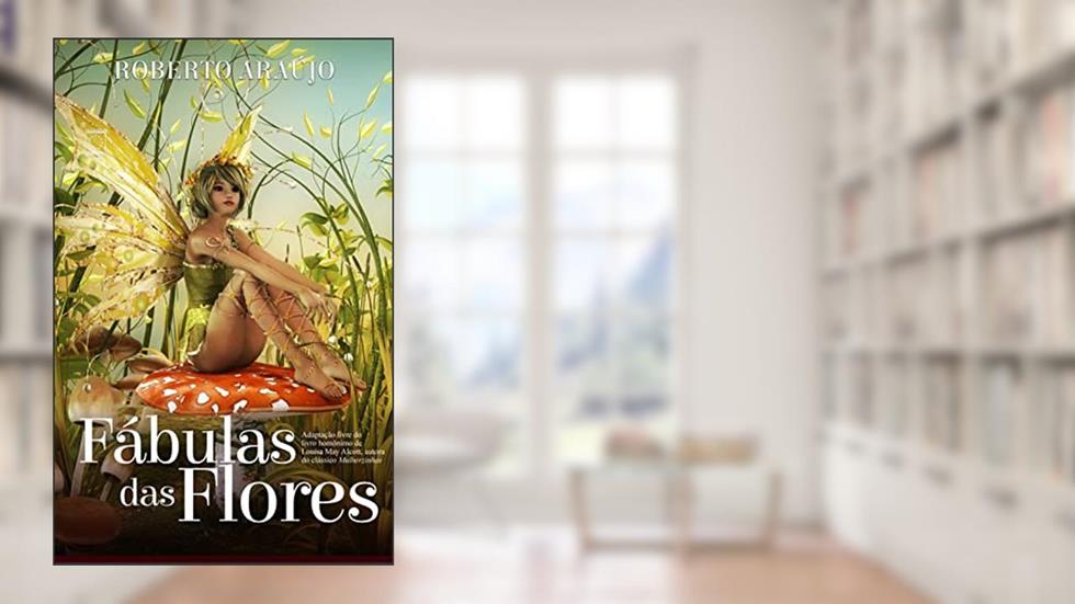 Fábulas das Flores, do autor Roberto Araújo