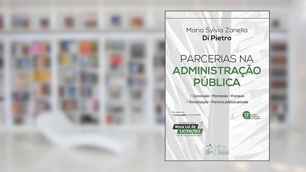 Parcerias na Administração Pública, do autor Maria Sylvia Zanella DI PIETRO