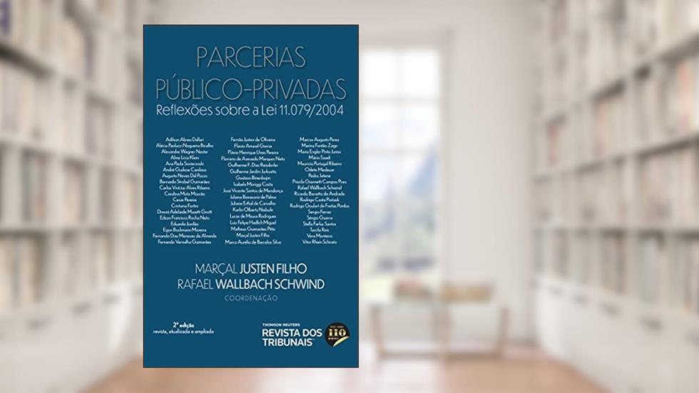 Parcerias Público-Privadas - 2ª Edição (2022), do autor Marçal Justen Filho; Rafael Wallbach Schwind