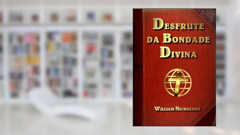 Desfrute da Bondade Divina, do autor Silvio Dutra