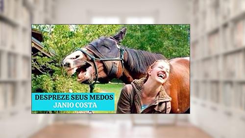 Capa de DESPREZE SEUS MEDOS: A VIDA SEM A ESSÊNCIA DE UM SIGNIFICADO É COMO UM NAVIO SEM SEU COMANDANTE., do autor JANIO COSTA