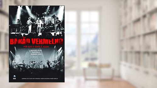 Capa de Barão Vermelho: Por Que A Gente É Assim, do autor Guto Goffi; Ezequiel Neves; Rodrigo Pinto