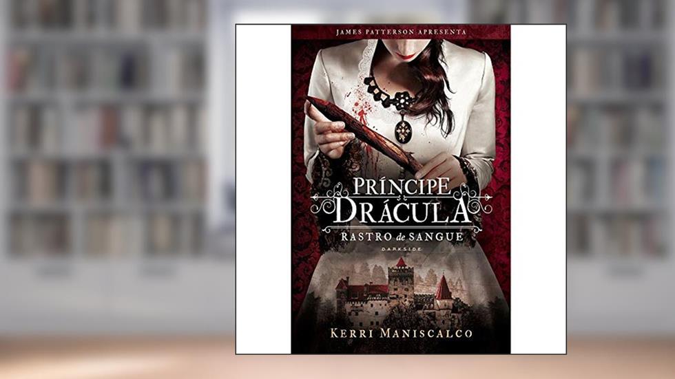 Rastro de sangue: Príncipe Drácula: Uma ameaça sangrenta se esgueira na escuridão: 2, do autor Kerri Maniscalco