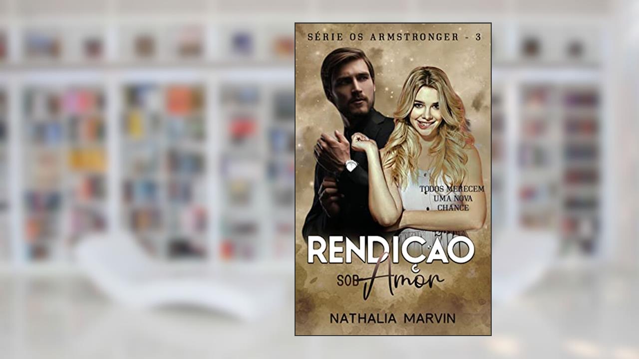 Rendição sob amor: Série Os Armstronger Livro 3, do autor Nathalia Marvin
