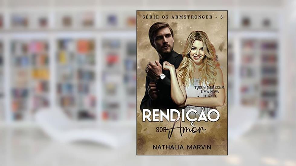 Rendição sob amor: Série Os Armstronger Livro 3, do autor Nathalia Marvin