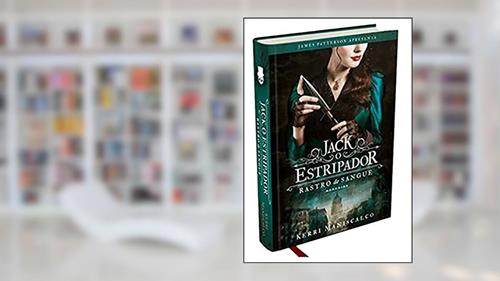 Capa de Rastro de Sangue: Jack, o Estripador: O assassino mais perigoso da história espera por você: 1, do autor Kerri Maniscalco