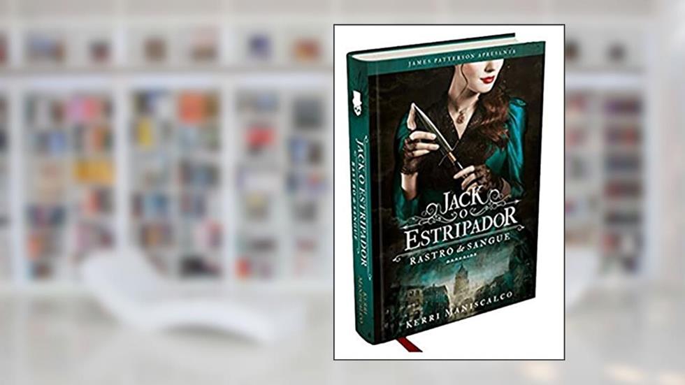 Rastro de Sangue: Jack, o Estripador: O assassino mais perigoso da história espera por você: 1, do autor Kerri Maniscalco