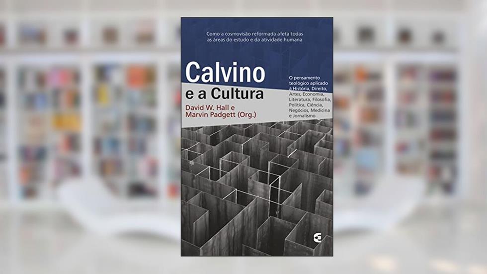 Calvino e a cultura, do autor David W. Hall; Marvin Padgett