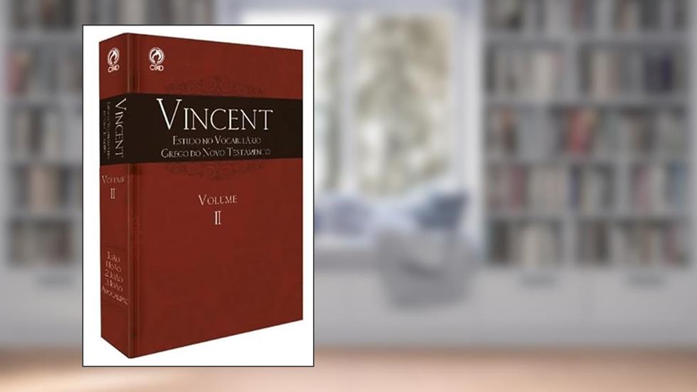 Vincent - Estudo No Vocabulário Grego Do Novo Testamento, do autor Marvin R. Vincent