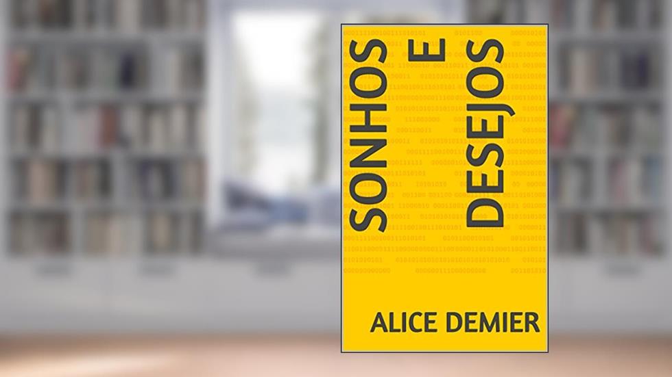 Sonhos e Desejos, do autor Alice Demier