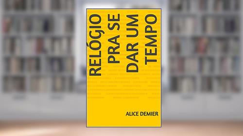 Capa de Relógio pra se dar um tempo, do autor Alice Demier