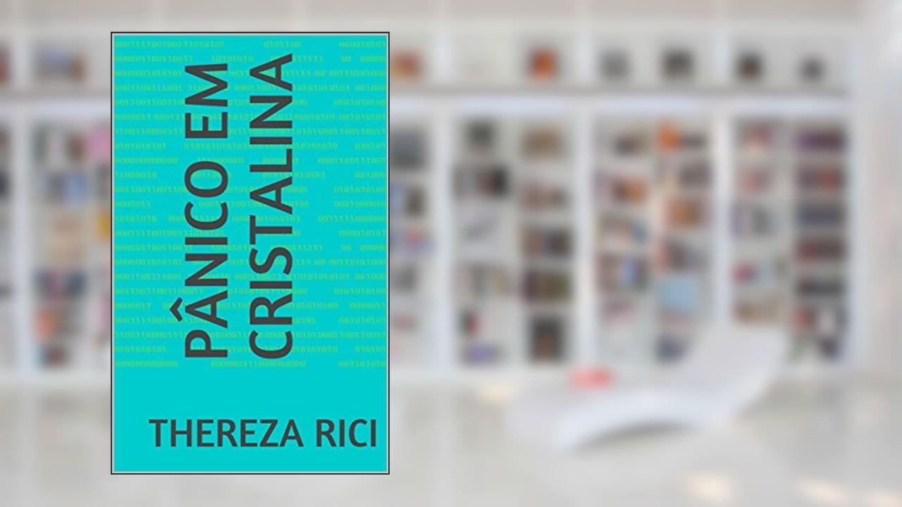 Pânico em Cristalina, do autor Thereza Rici