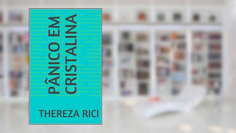 Pânico em Cristalina, do autor Thereza Rici