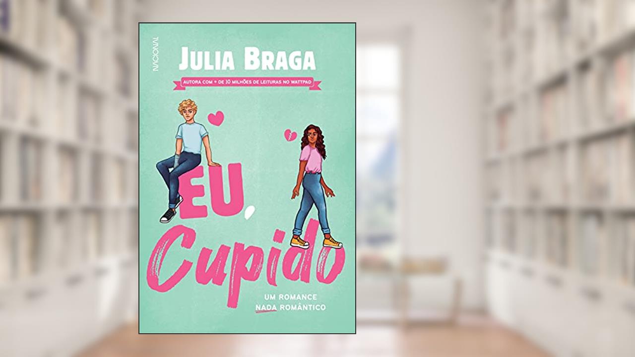 Eu, cupido: Um romance nada romântico, do autor Julia Braga