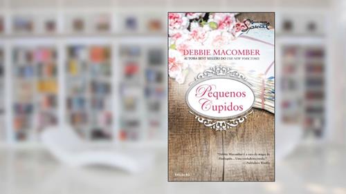 Capa de Pequenos Cupidos - Coleção Harlequin Special. Número 80, do autor Debbie Macomber