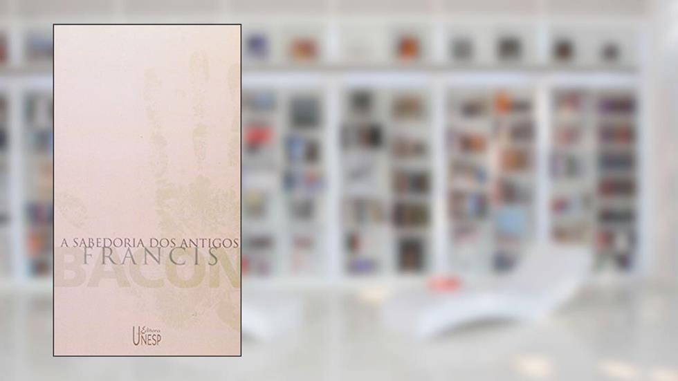 A sabedoria dos antigos, do autor Francis Bacon