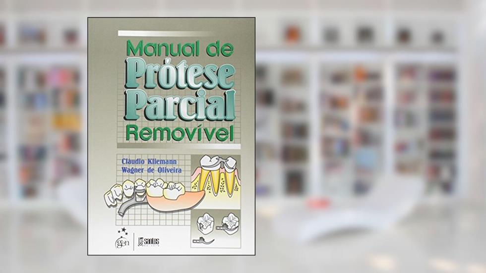 Manual de Prótese Parcial, do autor C Kilemann