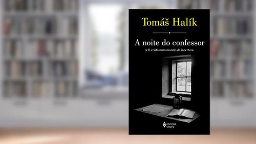 Capa de A noite do confessor: A fé cristã num mundo de incerteza, do autor Tomás Halík