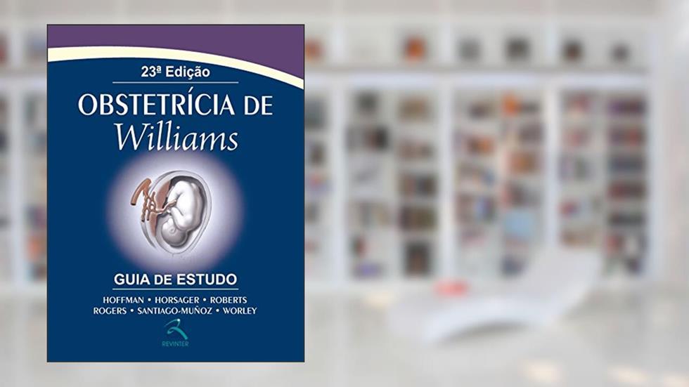 Obstetrícia de Williams: Guia de Estudo, do autor Barbara L. Hoffman