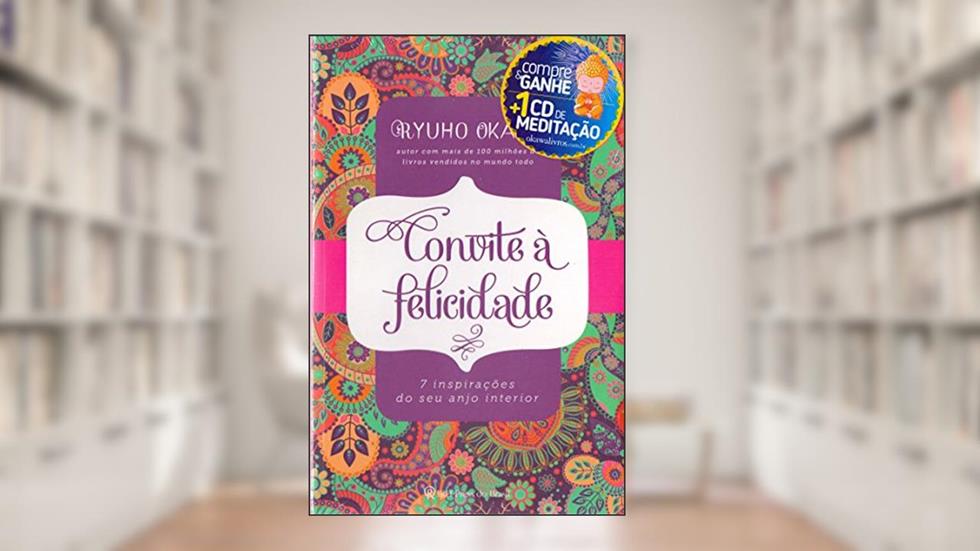 Convite a Felicidade (+ CD), do autor Ryuho Okawa