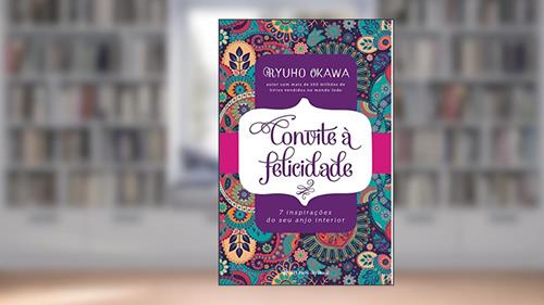 Capa de Convite à felicidade: 7 inspirações do seu anjo interior, do autor Ryuho Okawa
