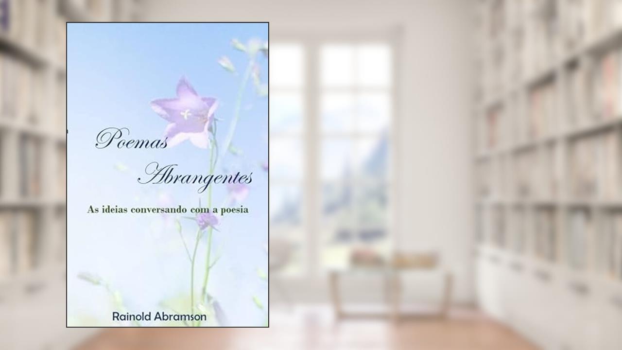 Poemas Abrangentes, do autor Rainold Abramson