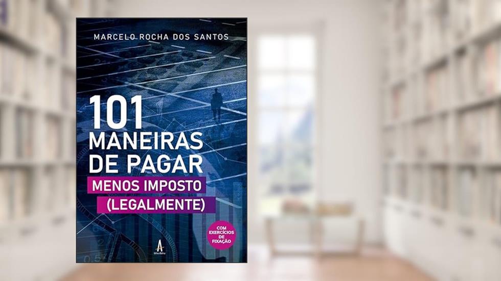 101 Maneiras de Pagar Menos Imposto (legalmente), do autor Não Informado