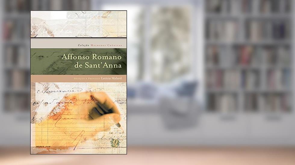 Melhores Crônicas Affonso Romano de Sant'Anna, do autor Affonso Romano de Sant'Anna