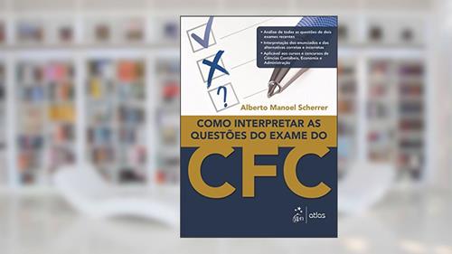 Capa de Como Interpretar as Questões do Exame do CFC, do autor Alberto Manoel Scherrer