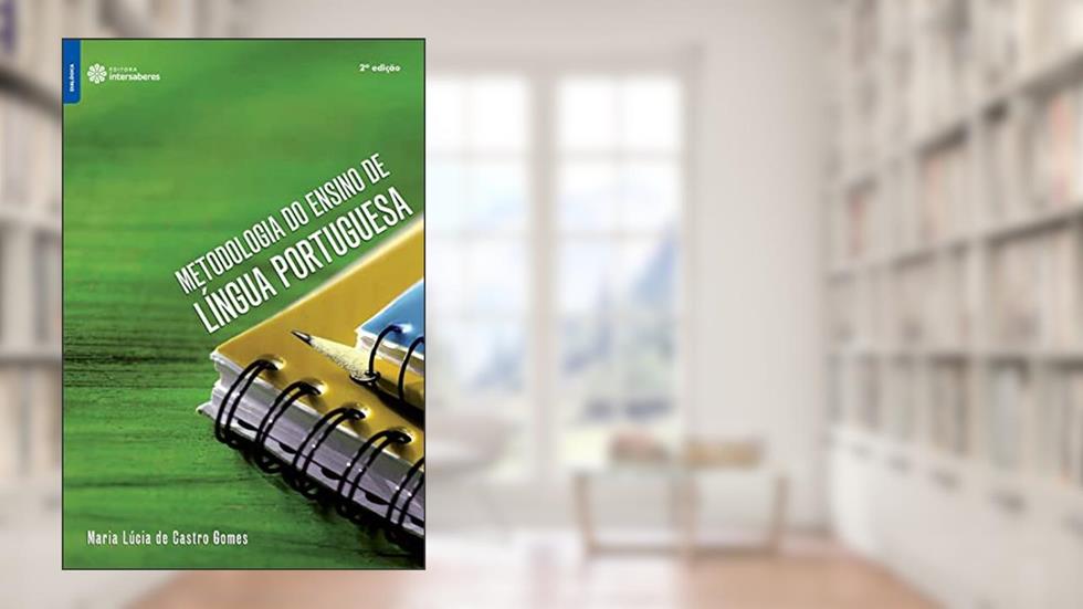 Metodologia do Ensino da Língua Portuguesa, do autor Maria Lucia de Castro Gomes
