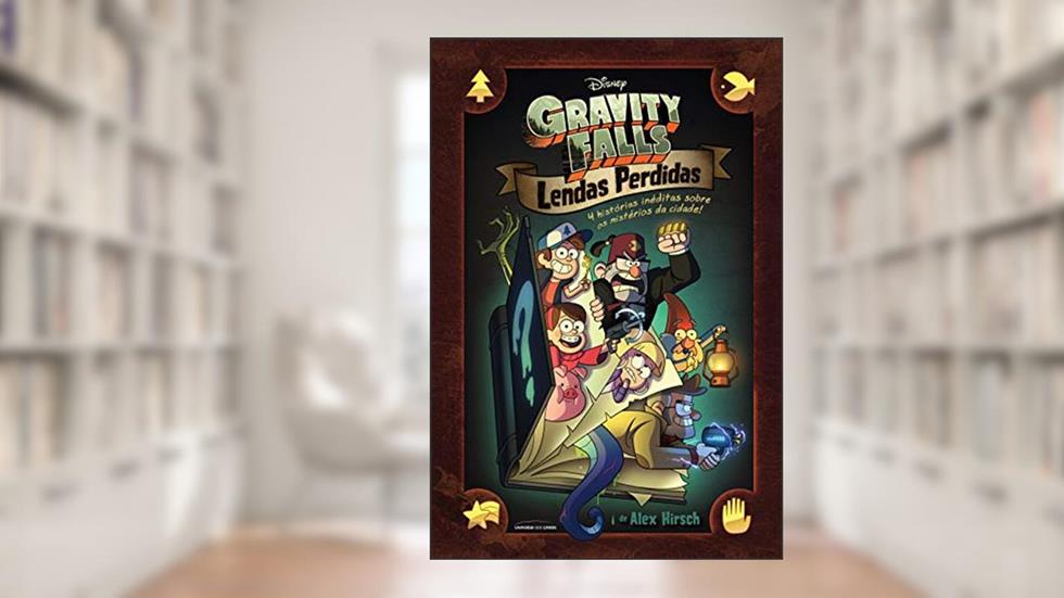 Gravity Falls: Lendas perdidas, do autor Alex Hirsch
