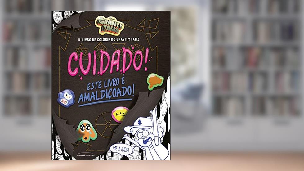 O livro de colorir do Gravity Falls: Cuidado! Este livro é amaldiçoado!, do autor Emmy Cicierega