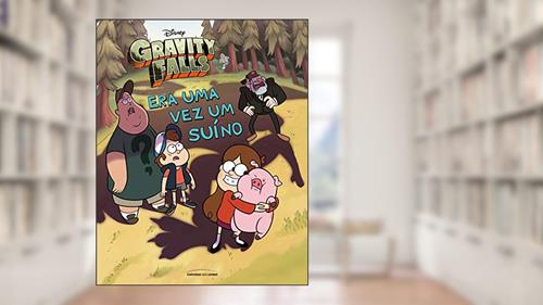 Capa de Gravity Falls: era uma vez um suíno, do autor Tracey West