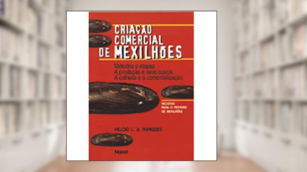 Criação Comercial de Mexilhões, do autor Helcio L. A. Marques