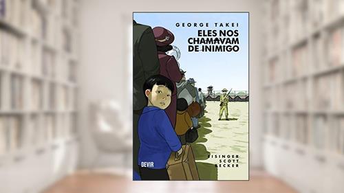 Capa de Eles nos Chamavam de Inimigo (brochura), do autor George Takei; Justin Eisinger; Steven Scott