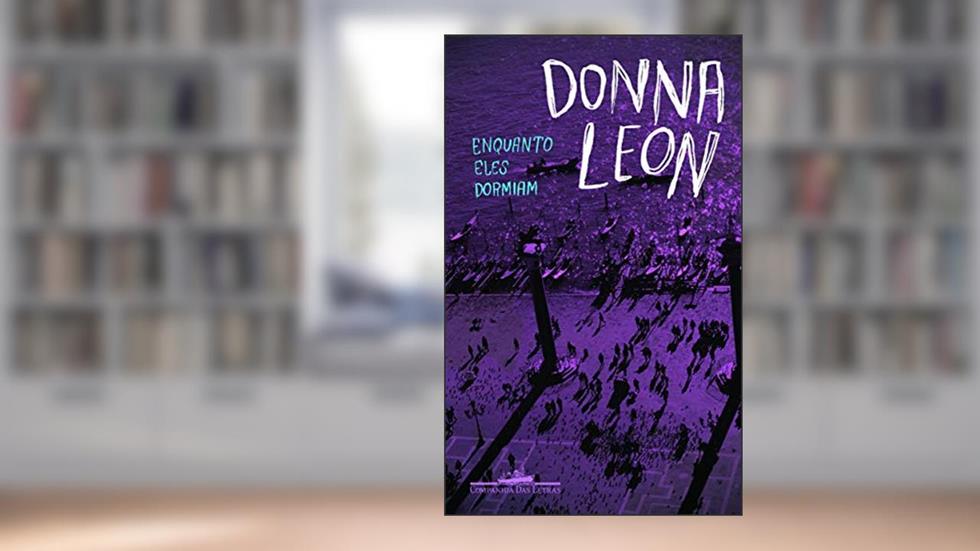 Enquanto eles dormiam, do autor Donna Leon